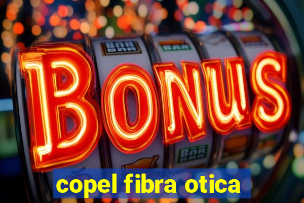 copel fibra otica